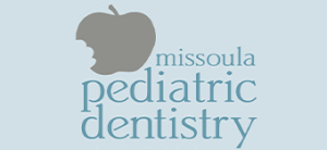 Missoula Pediatric Dentistry